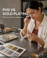 PVD vs Gold Plating: Which Lasts Longer?: A Practical Guide for India