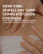 Jewellery care comparison India demi-fine fashion